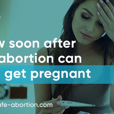 How Soon Can You Get Pregnant After an Abortion? your-safe-abortion.com