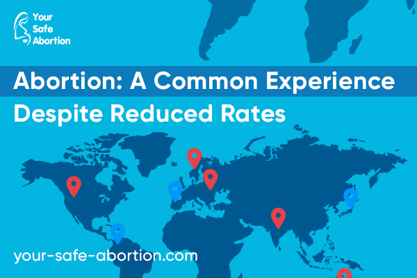 Despite declining rates, abortion is a common occurrence - your-safe-abortion.com