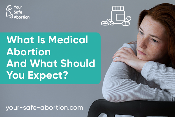 What is a medical abortion, and what should you anticipate? - your-safe-abortion.com