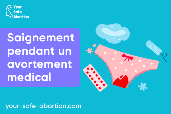 Saignement pendant un avortement médical - your-safe-abortion.com