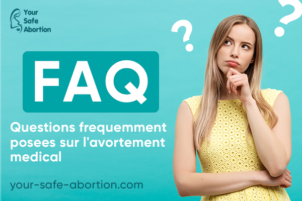 Avortement médicalisé : Questions fréquemment posées - your-safe-abortion.com