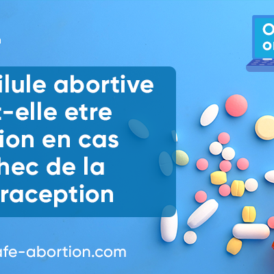 La pilule abortive peut-elle être le choix en cas d'échec de la contraception ? your-safe-abortion.com