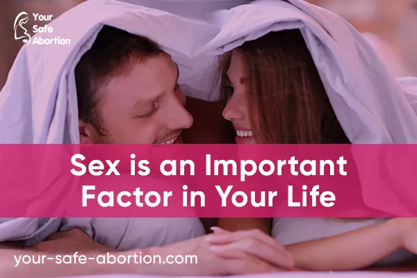 Why is sex such an important aspect of your life? - your-safe-abortion.com