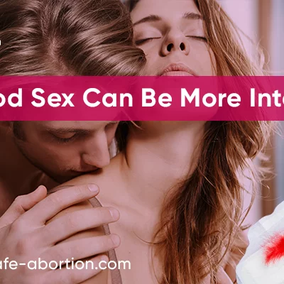 Sex during your period might be more intense - your-safe-abortion.com