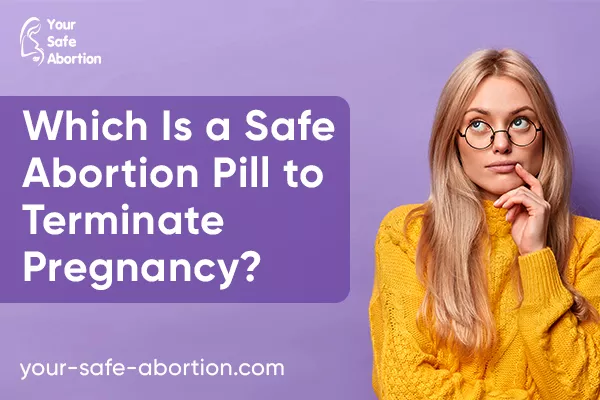 Which pill may be used safely to end a pregnancy? - your-safe-abortion.com