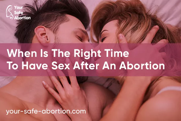 When Should You Have Sexual Contact After An Abortion? - your-safe-abortion.com