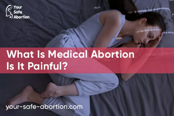 How Painful Is a Medical Abortion? - your-safe-abortion.com