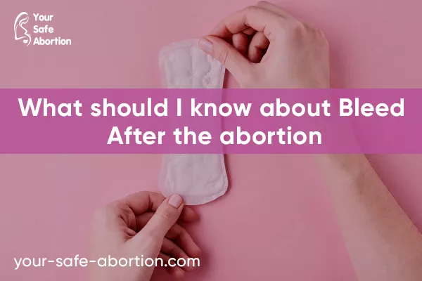 What should I understand about bleeding following an abortion? - your-safe-abortion.com