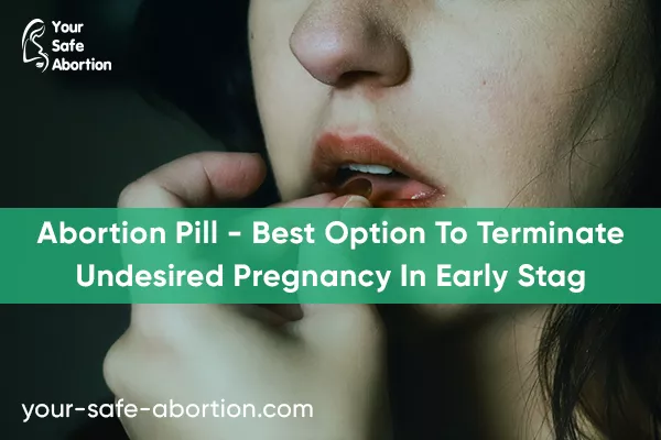 The best way to end an unwanted pregnancy in its early stages is with an abortion pill - your-safe-abortion.com