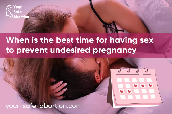 When Is The Best Time To Have Sex In Order To Avoid An Unwanted Pregnancy? - your-safe-abortion.com