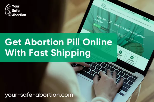 Online Abortion Pills With Quick Shipping - your-safe-abortion.com