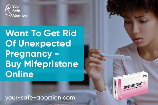 Buy Mifepristone Online If You Want To Stop An Unexpected Pregnancy - your-safe-abortion.com