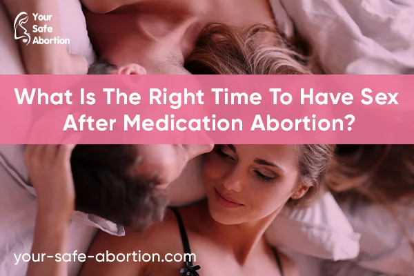 When Should You Have Sexual Activity After a Medication Abortion? - your-safe-abortion.com