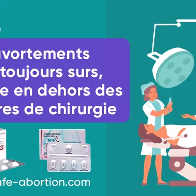 Les avortements sont toujours sûrs, même en dehors des centres de chirurgie - your-safe-abortion.com