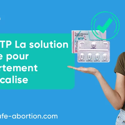 Kit MTP La solution la plus fiable pour l'avortement médicamenteux - your-safe-abortion.com
