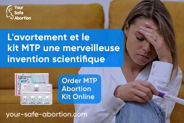 L'avortement et le kit MTP, une merveilleuse invention scientifique - your-safe-abortion.com