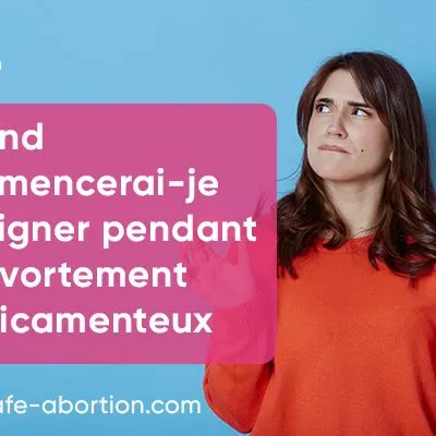 Quand commencerai-je à saigner pendant un avortement médical? your-safe-abortion.com