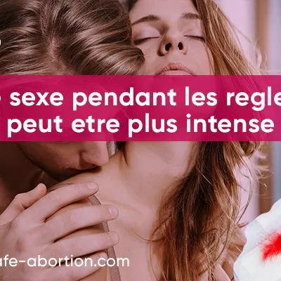 Les rapports sexuels pendant vos règles peuvent être plus intenses - your-safe-abortion.com