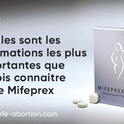 Quelle est l'information la plus importante concernant Mifeprex que je dois connaître ? your-safe-abortion.com