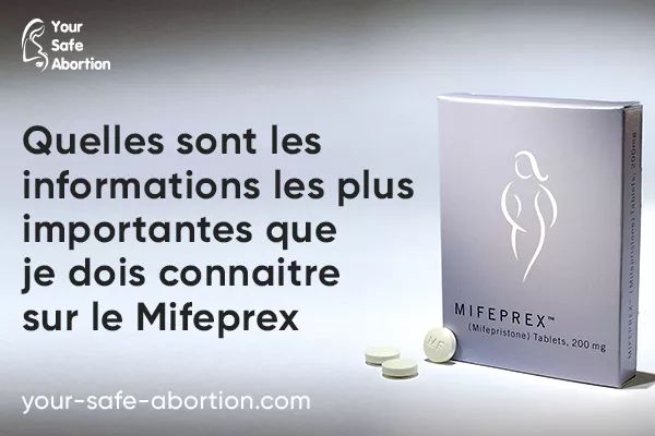 Quelle est l'information la plus importante concernant Mifeprex que je dois connaître ? your-safe-abortion.com