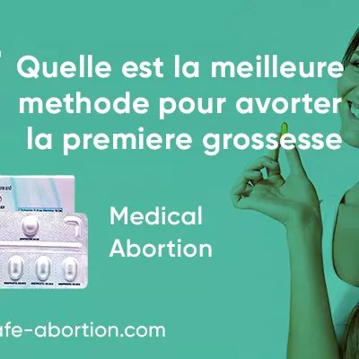 Quelle est la procédure la plus efficace pour interrompre une première grossesse ? your-safe-abortion.com